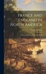 Francis Parkman - France and England in North America: Pioneers of France in the New World