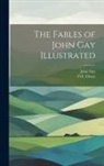 John Gay, O. F. Owen - The Fables of John Gay Illustrated