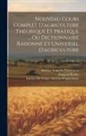 Antoine Augustin Parmentier, François Rozier, Institut de France Section d'Agricul - Nouveau Cours Complet D'agriculture Théorique Et Pratique ... Ou Dictionnaire Raisonné Et Universel D'agriculture; Volume 12
