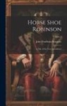 John Pendleton Kennedy - Horse Shoe Robinson: A Tale of the Tory Ascendency; Volume 2