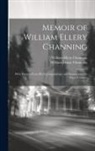 William Ellery Channing, William Henry Channing - Memoir of William Ellery Channing: With Extracts From His Correspondence and Manuscripts; in Three Volumes