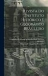 Geografico E. Eth Instituto Historico, Instituto Histórico E Geográfico Brasi - Revista Do Instituto Histórico E Geográfico Brasileiro; Volume 5