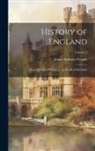 James Anthony Froude - History of England: From the Fall of Wolsey to the Death of Elizabeth; Volume 2