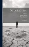 Pierre Charron, Amaury Duval - De La Sagesse: Trois Livres; Volume 2
