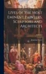 Jonathan Foster - Lives of the Most Eminent Painters, Sculptors and Architects; Volume 3
