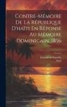 Dominican Republic, Haiti - Contre-Mémoire De La République D'haïti En Réponse Au Mémoire Dominicain, 1896