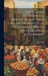 Jt Dann - The Spanish Commercial Correspondent with English Grammatical E Idiomatic Notes and a General Vocabulary