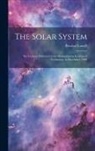 Percival Lowell - The Solar System: Six Lectures Delivered at the Massachusetts Institute of Technology in December, 1902