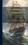 James Fenimore Cooper, Susan Fenimore Cooper - The Crater; Or, Vulcan's Peak: A Tale of the Pacific, Volumes 1-2