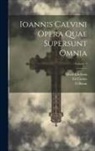 G. Baum, Jean Calvin, Alfred Erichson - Ioannis Calvini Opera Quae Supersunt Omnia; Volume 9