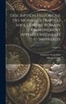 Henry Cohen, Gaston I. Feuardent - Description Historique Des Monnaies Frappées Sous L'empire Romain Communément Appelées Médailles Impériales; Volume 6