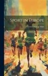 Frederick George Aflalo - Sport in Europe