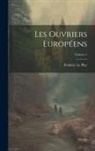 Frédéric Le Play - Les Ouvriers Européens; Volume 1