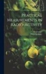 Hans Geiger, Walter Makower - Practical Measurements in Radio-Activity