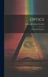 Archibald Stanley Percival - Optics: A Manual for Students