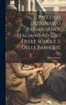 Carlo Pariset - Piccolo Dizionario Parmigiano-Italiano Ad Uso Delle Scuole E Delle Famiglie
