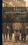 Mary Elizabeth Burt, Edwin Markham - The Burt-Markham Primer: The Nature Method