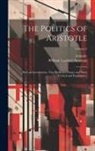 Aristotle, William Lambert Newman - The Politics of Aristotle: With an Introduction, Two Prefactory Essays and Notes Critical and Explanatory; Volume 2
