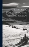 Robert Pearse Gillies - Tales of a Voyager to the Arctic Ocean; Volume 2