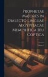 Anonymous - Prophetae Majores in Dialecto Linguae Aegyptiacae Memphitica Seu Coptica; Volume 1