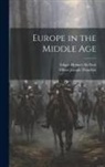 Edgar Holmes McNeal, Oliver Joseph Thatcher - Europe in the Middle Age