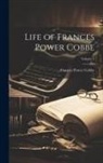 Frances Power Cobbe - Life of Frances Power Cobbe; Volume 1