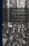Kate Douglas Smith Wiggin - Penelope's Postscripts: Switzerland: Venice: Wales: Devon: Home