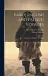 Henry Sweetser Burrage, Richard Hakluyt - Early English and French Voyages: Chiefly From Hakluyt, 1534-1648