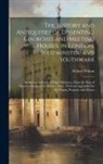 Walter Wilson - The History and Antiquities of Dissenting Churches and Meeting Houses, in London, Westminster, and Southwark: Including the Lives of Their Ministers