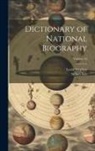 Sidney Lee, Leslie Stephen - Dictionary of National Biography; Volume 10