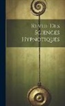 Anonymous - Revue Des Sciences Hypnotiques