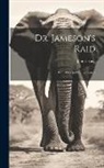 James King - Dr. Jameson's Raid: Its Causes and Consequences
