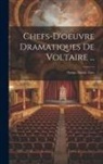 Anonymous - Chefs-D'oeuvre Dramatiques De Voltaire ...: Oedipe. Brutus. Zaïre