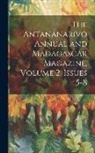 Anonymous - The Antananarivo Annual and Madagascar Magazine, Volume 2, issues 5-8