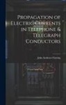 John Ambrose Fleming - Propagation of Electric Currents in Telephone & Telegraph Conductors