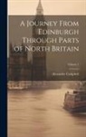 Alexander Campbell - A Journey From Edinburgh Through Parts of North Britain; Volume 1