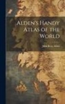 John Berry Alden - Alden's Handy Atlas of the World