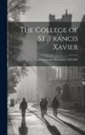 Anonymous - The College of St. Francis Xavier: A Memorial and a Retrospect, 1847-1897