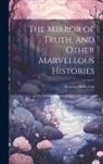 Eugénie Hamerton - The Mirror of Truth, and Other Marvellous Histories