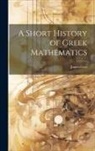 James Gow - A Short History of Greek Mathematics