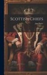 Jane Porter - Scottish Chiefs: A Romance