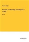 Charles Knight - Passages of a Working Life During Half a Century