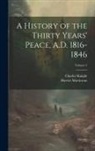 Charles Knight, Harriet Martineau - A History of the Thirty Years' Peace, A.D. 1816-1846; Volume 2