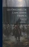 Jacques Flach - Les Origines De L'ancienne France: Xe Et Xie Siècles