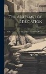 Anonymous - The Assistant of Education: Religious and Literary, Intended for the Use of Young Persons; Volume 8