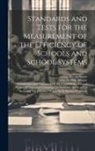 George Drayton Strayer, Guy Montrose Whipple, National Education Association of the - Standards and Tests for the Measurement of the Efficiency of Schools and School Systems