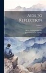 Henry Nelson Coleridge, Samuel Taylor Coleridge - Aids to Reflection; Volume 1