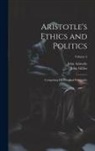 John Aristotle, John Gillies - Aristotle's Ethics and Politics: Comprising His Practical Philosophy; Volume 2