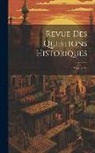 Anonymous - Revue Des Questions Historiques; Volume 46