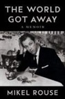 Mikel Rouse, Mikel/ Gann Rouse - World Got Away